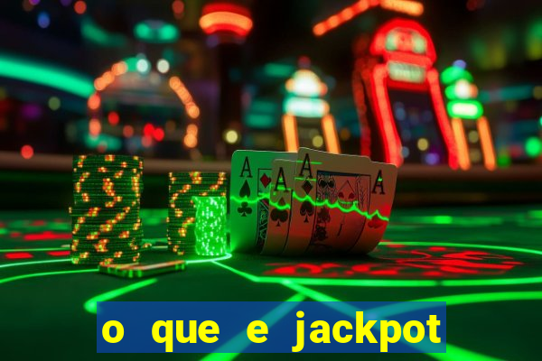 o que e jackpot no jogo do tigre